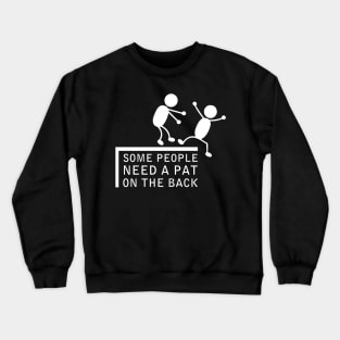 Pat on the back Crewneck Sweatshirt